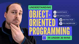 Understanding Object-Oriented Programming OOP in Under 30 Minutes