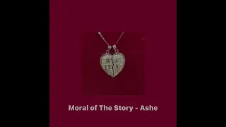 Moral Of The Story Ashe Sped Up Pitched 