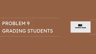 Hacker Rank Problem 9 Grading Students