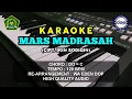 Download Lagu KARAOKE MARS MADRASAH - CIPT. IKIN SODIQIN │ CREATED BY DOP