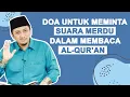 Lagu DOA UNTUK MEMINTA SUARA MERDU DALAM MEMBACA AL-QUR'AN