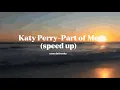 Download Lagu Katy Perry-Part of Me (speed up)