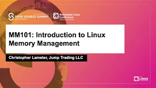 MM101 Introduction to Linux Memory Management - Christopher Lameter Jump Trading LLC