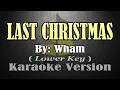 LAST CHRISTMAS - Wham (KARAOKE) Lower Key