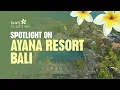 Spotlight on AYANA Resort Bali