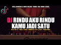 Lagu DJ RINDU AKU RINDU KAMU JADI SATU VIRAL TIKTOK REMIX FULL BASS TERBARU 2023 ALFYMEH