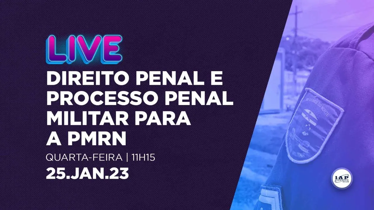 LIVE: DIREITO PENAL E PROCESSO PENAL MILITA PARA PMRN.