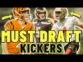 MUST DRAFT Fantasy Football Kickers Top 2023 TARGETS EXPERT Strategy Tips