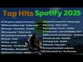 Download Lagu Top Hits Spotify Indonesia 2025 | Top Spotify Indonesia 2025 | Lagu Hits Spotify 2025 | Lagu Terbaru