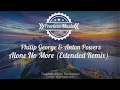 Alone No More -Philip George ( Feat  Anton Powers)