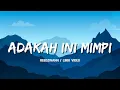 Download Lagu Reedzwann - Adakah Ini Mimpi (Video Lirik)