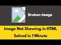 Image Not Showing in HTML Broken image in Html SOLVED