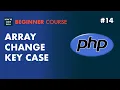 14 How to change the case of a PHP key - 7 tutorial