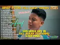 ARIEF PUTRA FULL ALBUM TERBARU 2025 - Hancurnya hati ini