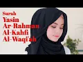 Download Lagu Surat Yasin Ar Rahman Al Kahfi Al Waqiah Full | Qoriah Merdu