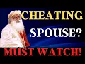 How To Deal With A Cheating Spouse Sadhguru The Healing Waves