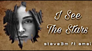 ستيف Ft امل I See The Stars Steve Ft Amal 