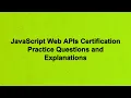 JavaScript Web APIs Certification Practice Questions and Explanations