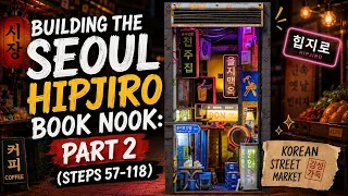 Building byanavrin s Seoul Hipjiro Part 2 Steps 56-118
