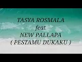 Download Lagu TASYA ROSMALA ft NEW PALLAPA _ PESTAMU DUKAKU Lirik
