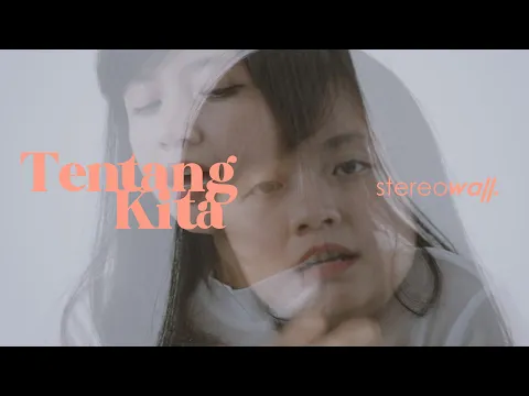 Download MP3 StereoWall - Tentang Kita [Official Music Video]