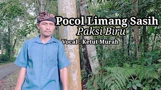 Download Pocol Limang Sasih - Paksi Biru (Cover) by Ketut Murah Belek Toktok Official. MP3
