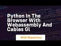 Python in the browser with webassembly and cables gl
