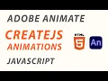 ADOBE ANIMATE CC - CREATEJS ANIMATIONS