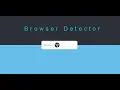 Browser detector With HTML CSS JS Browser detection using user agent