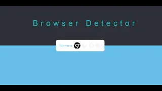 Browser detector With HTML CSS JS Browser detection using user agent