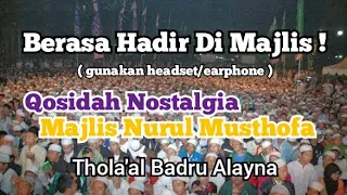 Download HD AUDIO | Majlis Nurul Musthofa Tempo Dulu | Tala'al Badru Alayna MP3