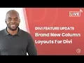 Divi Feature Update LIVE Brand New Column Layouts For Divi