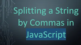Splitting a String by Commas in JavaScript