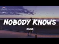 "mask up my pain, hold back my tears" Russ - Nobody Knows (Lyric Video)