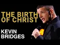 The Real Story of Jesus Birth Kevin Bridges The Brand New Tour
