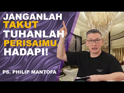 Download MP3 JANGANLAH TAKUT TUHANLAH PERISAIMU | Ps Philip Mantofa #saatteduhbersama