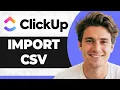 How to Import CSV in ClickUp Step By Step 2026 Guide