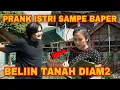 Download Lagu PRANK ISTRI!! BELIIN TANAH DIAM DIAM