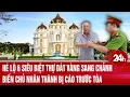 Download Lagu Hé lộ 6 siêu biệt thự dát vàng sang chảnh biến chủ nhân thành bị cáo trước tòa