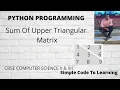 7 Python Program to find Sum of Upper triangular elements in a matrix