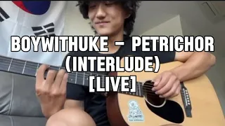 BoyWithUke Petrichor Interlude LIVE 