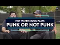 Hot Water Music plays Punk Or Not Punk