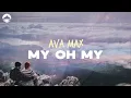 Download Lagu Ava Max - My Oh My | Lyrics