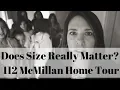 Does Size Really Matter 112 McMillan Home Tour