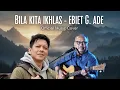 Lagu Bila Kita Ikhlas - Ebiet G. Ade (Cover Lagu Populer) Official Musik Pop Aransemen Terbaru By Ariel