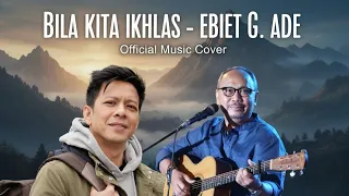 bila kita ikhlas ebiet g ade cover lagu populer official musik pop aransemen terbaru by ariel