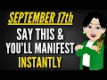 Lagu 17 SEPTEMBER: Zeg dit en je zult ONMIDDELLIJK manifesteren – Abraham Hicks 2025