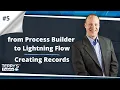 From Process Builder to Lightning Flow - Creating Records