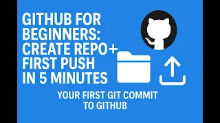 GitHub for Beginners Create Repo First Push in 5 Minutes Your First Git Commit to GitHub
