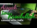 Lagu Aisyah Istri Rasulullah Karaoke Dangdut - Nada Cowok